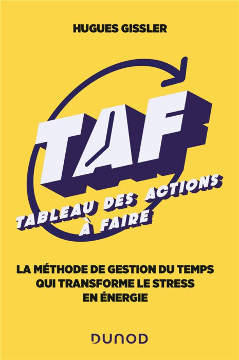 Emprunter TAF, Tableau des Actions à Faire. La méthode de gestion du temps qui transforme le stress en énergie livre