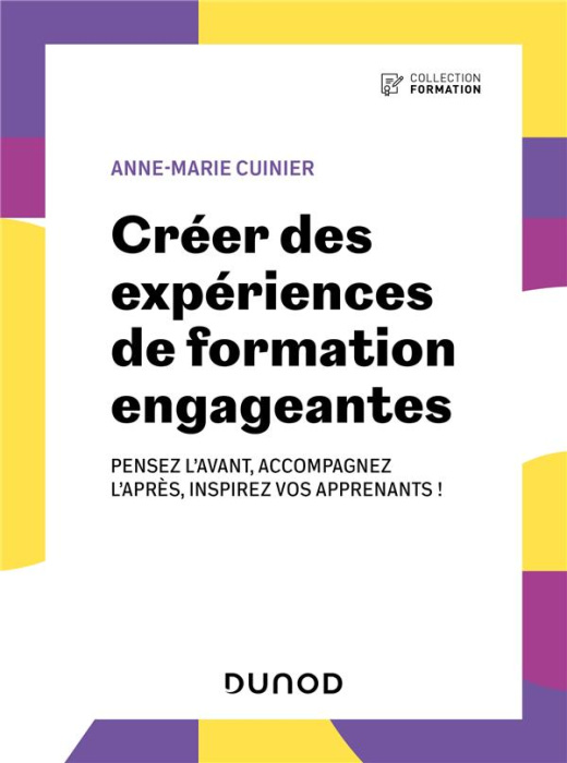 Emprunter Créer des expériences de formation engageantes. Pensez l'avant, accompagnez l'après, inspirez vos ap livre