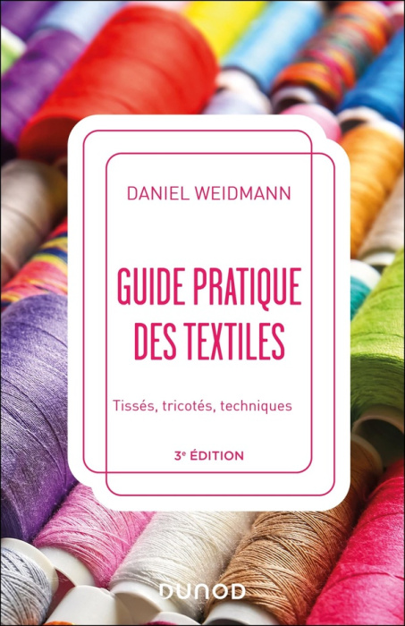 Emprunter Guide pratique des textiles. Tissés, tricotés, techniques, 3e édition livre