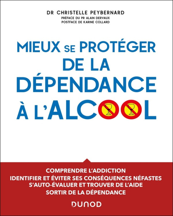 Emprunter Mieux se protéger de la dépendance à l'alcool. Comprendre l'addiction, identifier et éviter ses cons livre