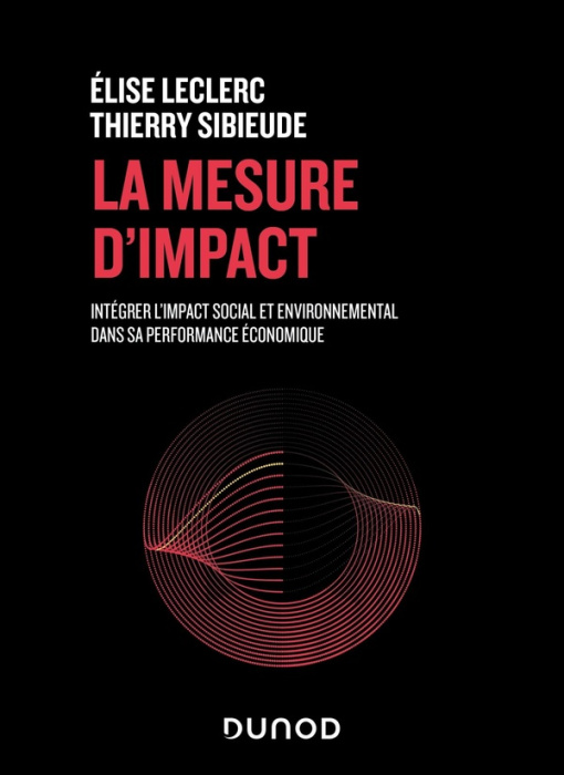 Emprunter La mesure d'impact. Intégrer l'impact social et environnemental dans sa performance économique livre