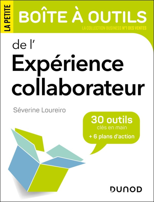 Emprunter La petite boîte à outils de l'expérience collaborateur. 30 outils clés en main 6 plans d'action livre