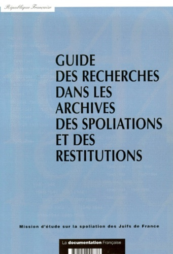 Emprunter Guide des recherches dans les archives des spoliations et des restitutions livre