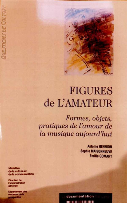 Emprunter Figures de l'amateur. Formes, objets, pratiques de l'amour de la musique aujourd'hui livre