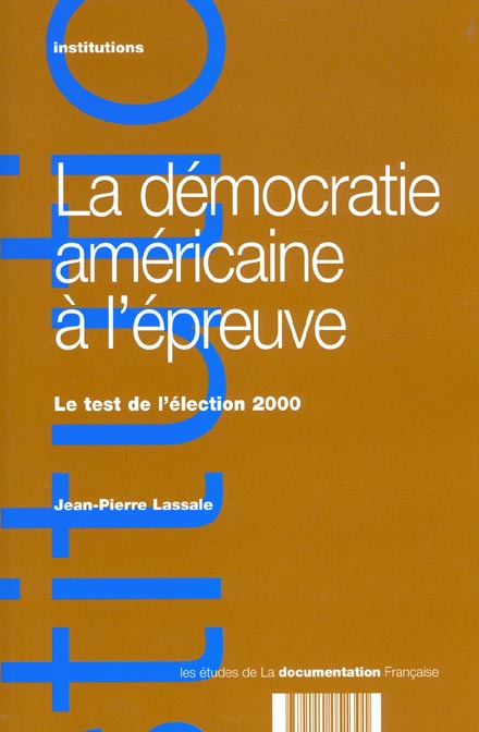 Emprunter La démocratie américaine à l'épreuve. Le test de l'élection 2000 livre