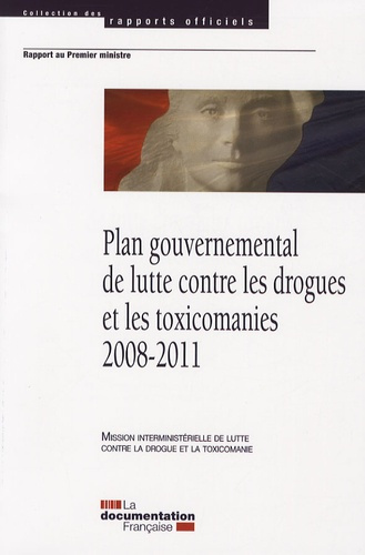 Emprunter Plan gouvernemental de lutte contre les drogues et les toxicomanies 2008-2011 livre