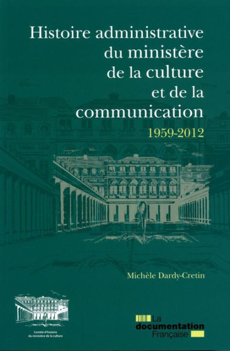 Emprunter Histoire administrative du ministère de la culture et de la communication 1959-2012 / les services d livre