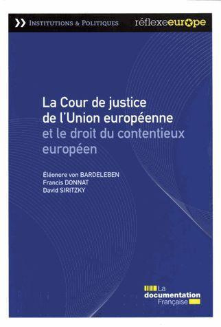 Emprunter La Cour de justice de l'Union européenne et le droit du contentieux européen livre
