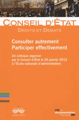 Emprunter Consulter autrement, participer effectivement. Un colloque organisé par le Conseil d'Etat le 20 janv livre
