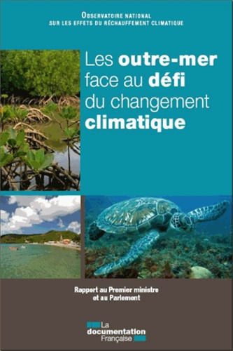 Emprunter Les outre-mer face au défi du changement climatique. Rapport au Premier ministre et au Parlement livre