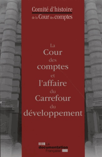 Emprunter La Cour des comptes et l'affaire du Carrefour du développement livre
