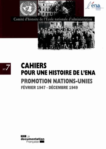 Emprunter Cahiers pour une histoire de l'ENA N° 7 : Promotion Nations-Unies Janvier 1947-décembre 1949 livre