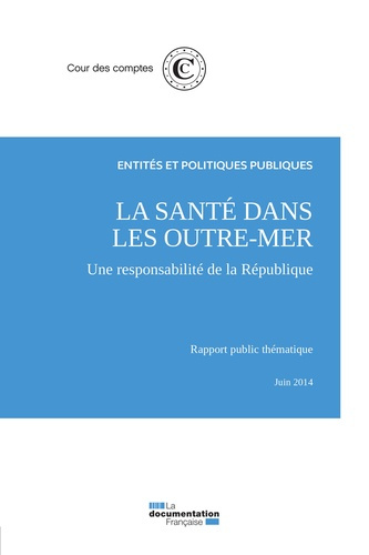 Emprunter La santé dans les outre-mer. Une responsabilité de la République livre