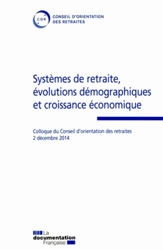 Emprunter Systèmes de retraite, évolutions démographiques et croissance économique. Colloque du Conseil d'orie livre