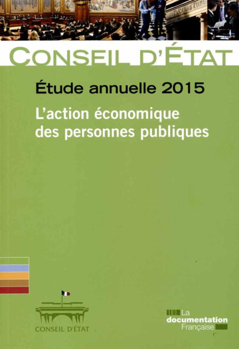 Emprunter L'action économique des personnes publiques. Etude annuelle 2015 livre