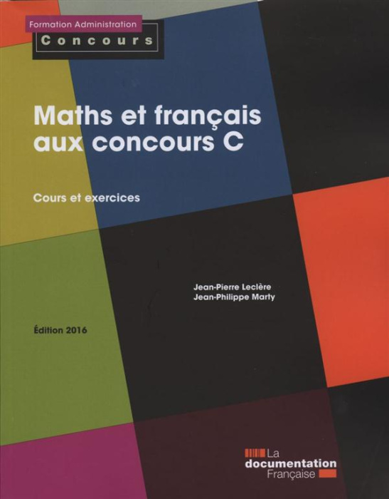 Emprunter Maths et français aux concours C. Cours et exercices, Edition 2016 livre