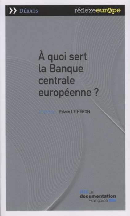 Emprunter A quoi sert la Banque centrale européenne ? 2e édition livre