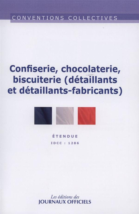 Emprunter Confiserie, chocolaterie, biscuiterie (détaillants et détaillants-fabricants). N°3224 / idcc: 1286 livre