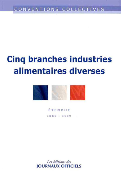 Emprunter Cinq branches Industries alimentaires diverses. IDCC 3109 livre