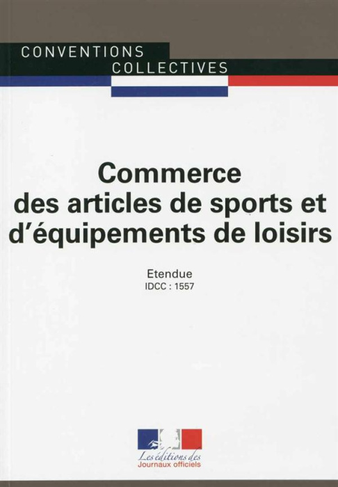 Emprunter Commerce des articles de sports et équipements de loisirs. IDCC 1557, 15e édition livre