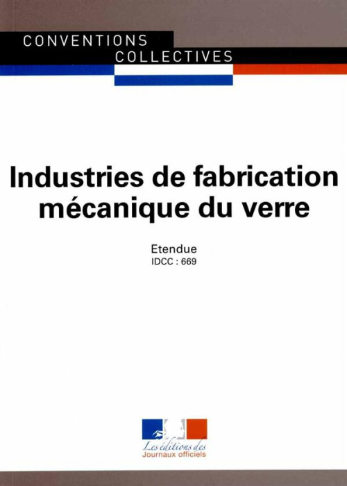 Emprunter Industries de fabrication mécanique du verre. IDCC : 669, 9e édition livre