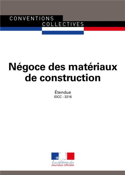 Emprunter Négoce des matériaux de construction. Convention collective nationale étendue - IDCC : 3216 - 15e éd livre