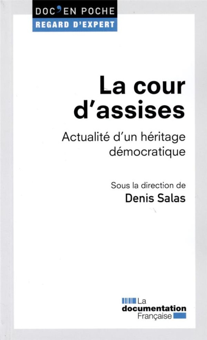 Emprunter La cour d'assises. Actualité d'un héritage démocratique livre