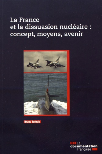 Emprunter La France et la dissuasion nucléaire : concept, moyens, avenir livre