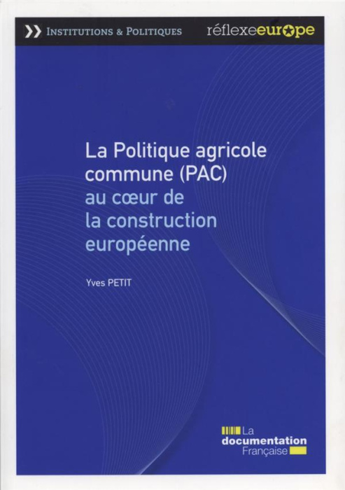 Emprunter La politique agricole commune (PAC) au coeur de la construction européenne. 4e édition livre