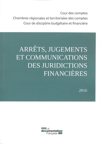 Emprunter Arrêts, jugements et communications des juridictions financières. Edition 2016 livre