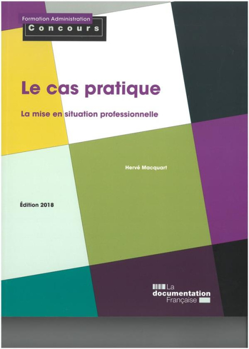 Emprunter Le cas pratique. La mise en situation professionnelle, Edition 2018 livre