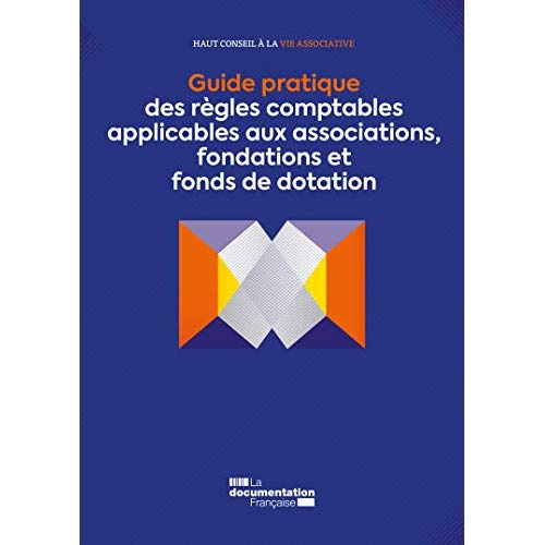 Emprunter Guide pratique des règles comptables applicables aux associations, fondations et fonds de dotation livre