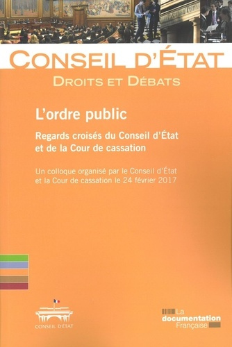 Emprunter L'ordre public : regards croisés du Conseil d'Etat et de la Cour de cassation. Un colloque organisé livre