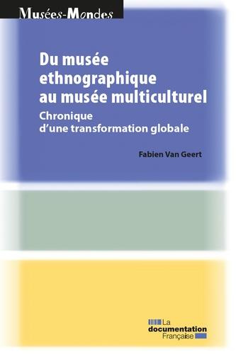 Emprunter Du musée ethnographique au musée multiculturel . Chronique d’une transformation globale livre