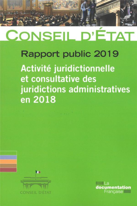 Emprunter Rapport public 2019. Activité juridictionnelle et consultative des juridictions administratives 2018 livre