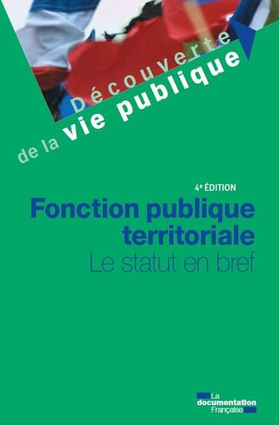 Emprunter Fonction publique territoriale. Le statut en bref, 4e édition livre