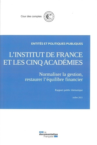 Emprunter L'Institut de France et les cinq académies. Normaliser la gestion, restaurer l'équilibre financier livre