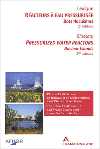 Emprunter REACTEURS A EAU PRESSURISEE. ILOTS NUCLEAIRES. LEXIQUE FRANCAIS-ANGLAIS EDITION2 livre