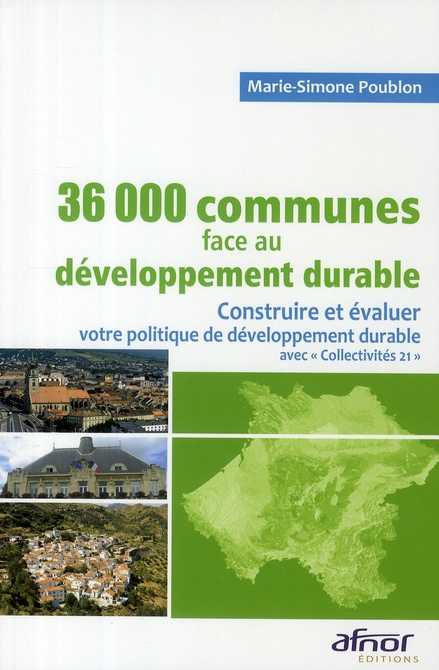 Emprunter 36000 COMMUNES DE FRANCE FACE AU DEVELOPPEMENT DURABLE. CONSTRUIRE ET EVALUER VOTRE POLITIQUE DE DEV livre