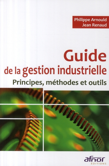 Emprunter GUIDE DE LA GESTION INDUSTRIELLE. PRINCIPES, METHODES ET OUTILS livre