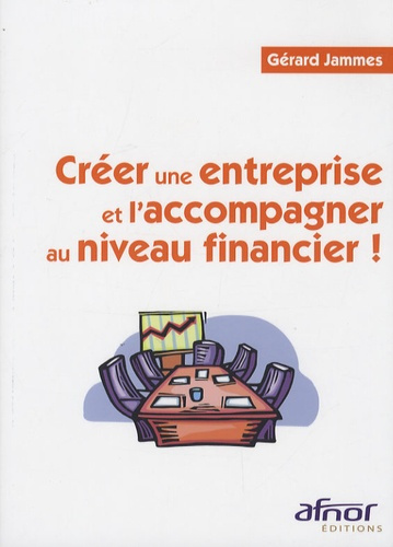Emprunter CREER UNE ENTREPRISE ET L'ACCOMPAGNER AU NIVEAU FINANCIER ! livre