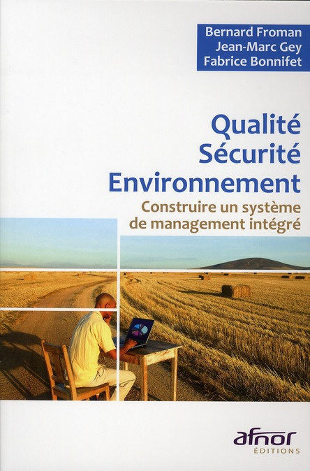 Emprunter QUALITE. SECURITE-ENVIRONNEMENT. CONSTRUIRE UN SYSTEME DE MANAGEMENT INTEGRE livre