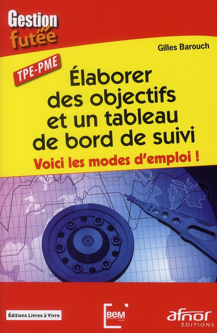 Emprunter ELABORER DES OBJECTIFS ET UN TABLEAU DE BORD DE SUIVI.VOICI LES MODES D'EMPLOI ! TPE-PME livre