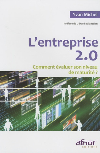 Emprunter L'ENTREPRISE 2.0. COMMENT EVALUER SON NIVEAU DE MATURITE ? livre