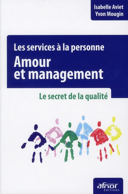 Emprunter LES SERVICES A LA PERSONNE. AMOUR ET MANAGEMENT. LE SECRET DE LA QUALITE livre