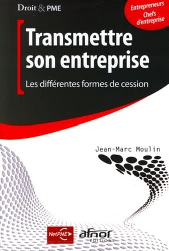 Emprunter TRANSMETTRE SON ENTREPRISE. LES DIFFERENTES FORMES DE CESSION livre