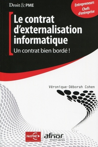 Emprunter LE CONTRAT D'EXTERNALISATION INFORMATIQUE - UN CONTRAT BIEN BORDE ! ENTREPRENEURS, CHEFS D'ENTREPRIS livre