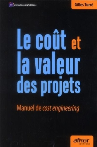 Emprunter Le coût et la valeur des projets / Manuel de cost engineering livre