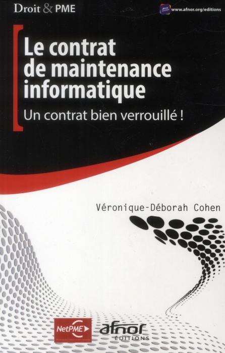 Emprunter LE CONTRAT DE MAINTENANCE INFORMATIQUE. UN CONTRAT BIEN VERROUILLE ! livre