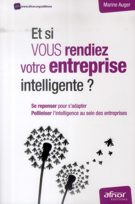 Emprunter ET SI VOUS RENDIEZ VOTRE ENTREPRISE INTELLIGENTE ? SE REPENSER POUR S'ADAPTER. POLLINISER L'INTELLIG livre
